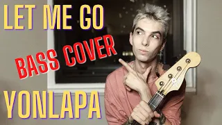 Download YONLAPA - Let Me Go || BASS COVER MP3