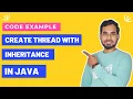 Tutorial - How to Create Thread with Inheritance Thread Example with Inheritance in Java