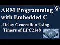 ARM Programming with Embedded C - LPC2148 Delay Generation Using Keil Simulation