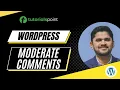 WordPress - Moderate Comments Tutorialspoint