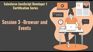 Salesforce JavaScript Developer 1 certification series Session 3