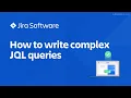 How to write complex JQL queries Jira Software tutorial