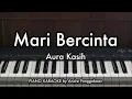 Lagu Mari Bercinta - Aura Kasih | Piano Karaoke by Andre Panggabean