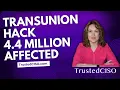 TransUnion Breach 2025 4 4 Million Affected What You Need to Know