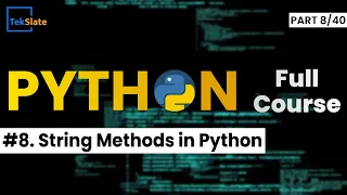 String Methods in Python With Examples Python Tutorial For Beginners TekSlate