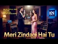 Lagu Meri Zindagi Hai Tu OST Remix Cover | Meri Zindagi Hai Tu Drama Title Song | KN Music Studio