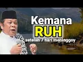 Lagu perjalanan RUH setelah kem4t1an - KH Zainuddin MZ