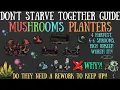 Mushroom Planters Need A Refresh Badly - Don t Starve Together Guide