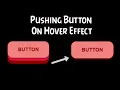 Pushing Button On Hover Effect HTML5 CSS3 Full Tutorial