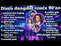 Lagu Disco dangdut remix 90an || Meri andani || Anis marsella || trio BAM || Baby ayu || Eva Bonita dll