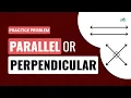Parallel Or Perpendicular School Practice Problem GeeksforGeeks School