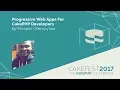 Progressive Web Apps For CakePHP Developers - Prosper Otemuyiwa unicodeveloper