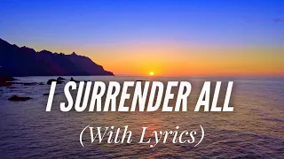 i surrender all with lyrics the most beautiful hymn 