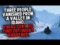 Three People Vanished From a Valley In Idaho I Was Sent To Find Out What Happened