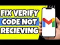 How To Fix Gmail Not Receiving Verification Code 2023
