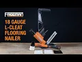 18 GA 1- L-Cleat Flooring Nailer Freeman PF18GLCN