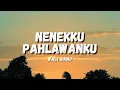 Download Lagu NENEKKU PAHLAWANKU - WALI BAND (LYRICS)