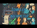 Compiler vs Interpreter Explained Simply Programming Basics for Beginners