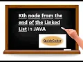 Find Kth node from the end of the Linked List in JAVA