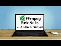 FFMPEG Basic Series - Part 2
