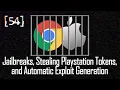 054 - Jailbreaks Stealing Playstation Accounts and Automatic Exploit Generation