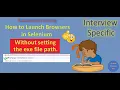 Launch any Browser in Selenium without exe file Pradeep Nailwal
