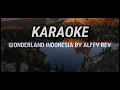 Download Lagu Karaoke Wonderland Indonesia - By Alffy Rev Feat Novia Bachmid (Wonderland Indonesia Karaoke)
