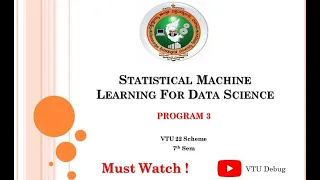 VTU SML Lab Program 3 Statistical Machine Learning 22 Scheme Python Code Output Explained