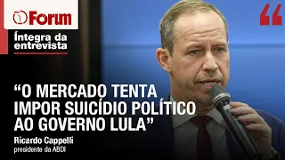 Ricardo Cappelli: "O mercado não vai nos apoiar nunca"