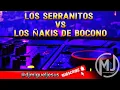Lagu LOS SERRANITOS VS LOS ÑAKIS DE BOCONO / MERENGUE CAMPESINO MIX RASPACANILLA BAILABLES