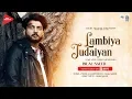 Download Lagu Lambiya Judaiyan ( Full Video ) | Bilal Saeed  | Desi Music Factory