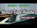 Download Lagu Benci Tapi Rindu || Karaoke Keyboard || Nada Laki-Laki @Diananasution
