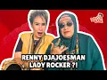 RENNY DJAJOESMAN LADY ROCKER ?! | DEBBY BERGAUL