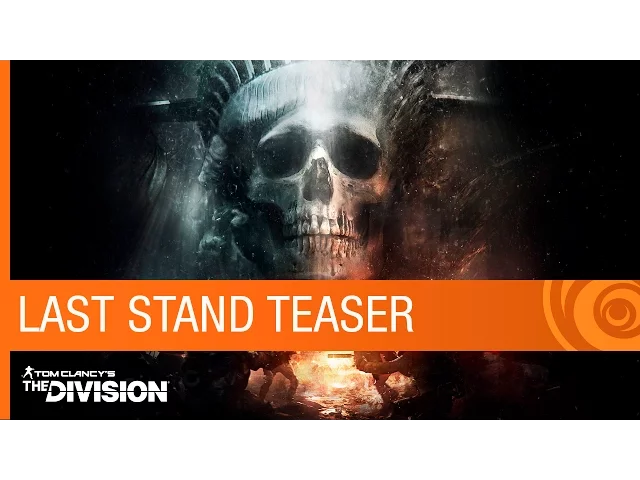 Tom Clancy's The Division Trailer: Last Stand DLC Teaser - Expansion 3