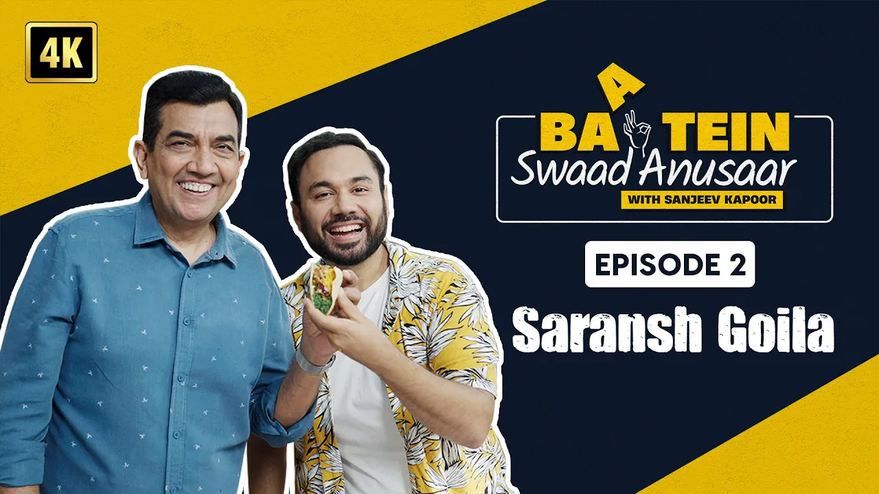 Baatein Swaad Anusaar with Sanjeev Kapoor   Episode 2   Saransh Goila   Sanjeev Kapoor Khazana