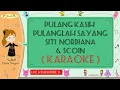 Lagu Pulang Kasih Pulanglah Sayang - Siti Nordiana \u0026 Scoin(Karaoke)🎙️💕