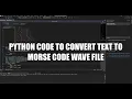 Python code to convert text to Morse code wave file