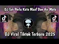 Download Lagu DJ TAK PERLU KATA MAAF DAN AIR MATA - COVER FT YENI KITTY FULL BASS VIRAL TIKTOK TERBARU 2025
