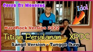 Titian Perjalanan - XPDC || Cover By Mondeng Alom (HardRock Version)