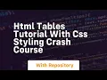 Html tables tutorial with css styling crash course