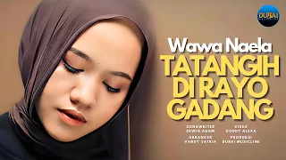 wawa naela tatangih di rayo gadang official music video 