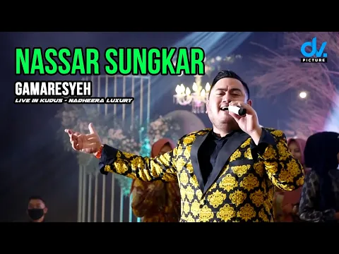 Download MP3 GAMARESYEH - NASSAR SUNGKAR FT HABIB ALI & HABIB SYAFIQ AL KAFF LIVE IN MAJESTY HOTEL GRIPTHA KUDUS