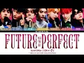 Download Lagu ENHYPEN (엔하이픈) 'Future Perfect (Pass the MIC)'  Lyrics Color Coded [Han/Rom/Eng]