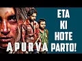 APURVA Movie Review Eta ki hote parto