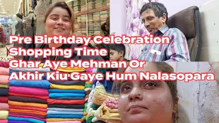 pre birthday celebration shopping time ghar aye mehman akhir kiu gaye hum nalasopara trend