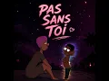 PAS SANS TOI