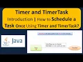 Timer and TimerTask Introduction How to schedule a task once using Timer and TimerTask