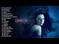 Lagu E V A N E S C E N C E Greatest Hits Full Album - Best Songs Of E V A N E S C E N C E Playlist 2021