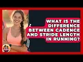 What Is the Difference Between Cadence and Stride Length in Running - All Sorts Of Running