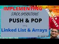 How to Implement PUSH and POP operations using Linked List And Arrays